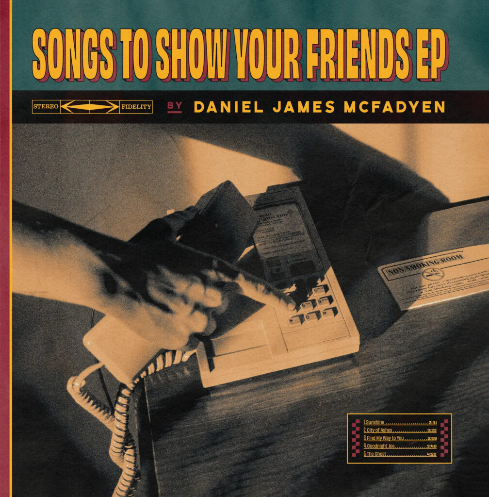Daniel James McFadyen - Songs to Show Your Friends EP - Vinyl - 7 Inch